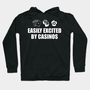 Casino - Easily excited by casinos w Hoodie